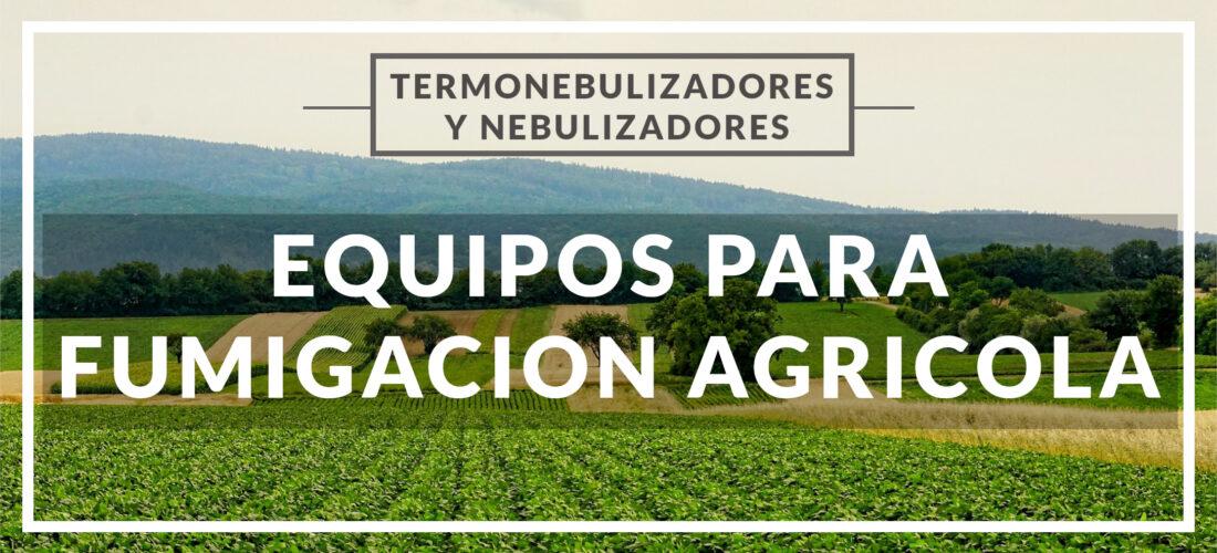 Equipos para Fumigación Agrícola